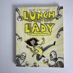 Lunch Lady and The Cyborg Substitute Paperback Book Graphic Novel Krosoczka